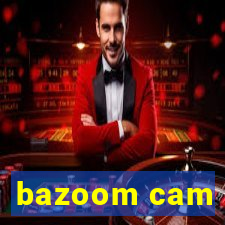 bazoom cam